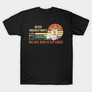 Never Underestimate a Girl Who is covered By the Blood of Jesus and was born in September Gift T-Shirt